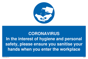 CORONAVIRUS In the interest of hygiene and personal safety, please ensure you sanitise your hands