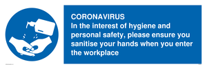 CORONAVIRUS In the interest of hygiene and personal safety, please ensure you sanitise your hands