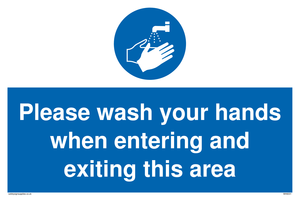 Please wash your hands when entering and exiting this area sign 