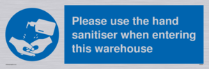 Please use the hand sanitiser when entering this warehouse