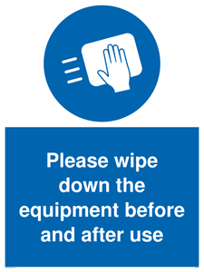 Please wipe down the equipment before and after use sign 