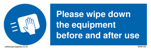 Please wipe down the equipment before and after use