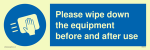 Please wipe down the equipment before and after use