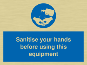 Sanitise your hands before using this equipment