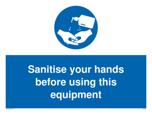 Sanitise your hands before using this equipment sign 