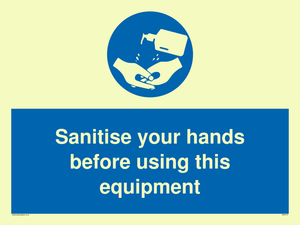 Sanitise your hands before using this equipment