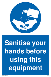 Sanitise your hands before using this equipment
