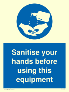 Sanitise your hands before using this equipment