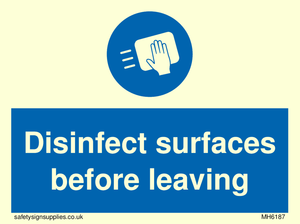 Disinfect surfaces before leaving