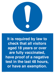 It is required by law to check that all visitors aged 18 years or over are fully vaccinated, have proof of a negative test in the last 48 hours, or have an exemption.