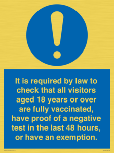 It is required by law to check that all visitors aged 18 years or over are fully vaccinated, have proof of a negative test in the last 48 hours, or have an exemption.