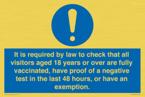 It is required by law to check that all visitors aged 18 years or over are fully vaccinated, have proof of a negative test in the last 48 hours, or have an exemption.