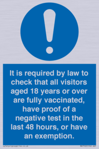 It is required by law to check that all visitors aged 18 years or over are fully vaccinated, have proof of a negative test in the last 48 hours, or have an exemption.