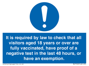 It is required by law to check that all visitors aged 18 years or over are fully vaccinated, have proof of a negative test in the last 48 hours, or have an exemption.