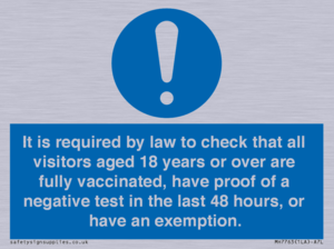 It is required by law to check that all visitors aged 18 years or over are fully vaccinated, have proof of a negative test in the last 48 hours, or have an exemption.