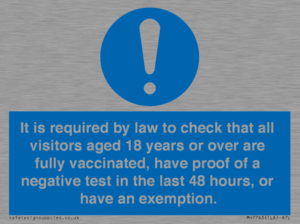 It is required by law to check that all visitors aged 18 years or over are fully vaccinated, have proof of a negative test in the last 48 hours, or have an exemption.