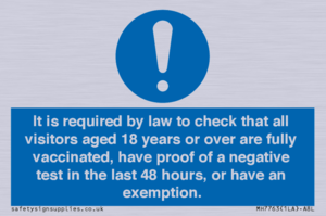 It is required by law to check that all visitors aged 18 years or over are fully vaccinated, have proof of a negative test in the last 48 hours, or have an exemption.