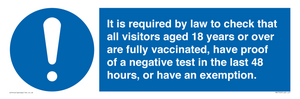 It is required by law to check that all visitors aged 18 years or over are fully vaccinated, have proof of a negative test in the last 48 hours, or have an exemption.