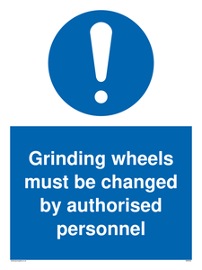 Grinding wheels must be changed by authorised personnel sign 