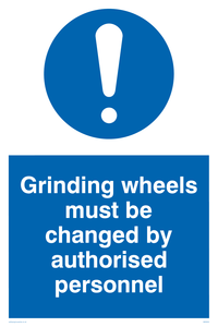 Grinding wheels must be changed by authorised personnel