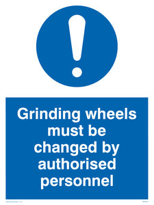 Grinding wheels must be changed by authorised personnel