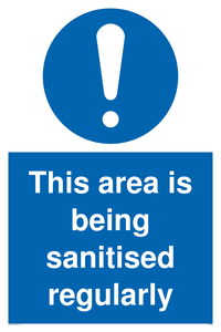 This area is being sanitised regularly sign 