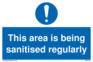 This area is being sanitised regularly sign 