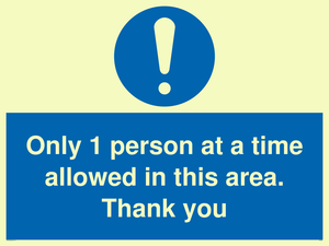 Only 1 person at a time allowed in this area. Thank you