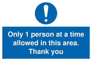 Only 1 person at a time allowed in this area. Thank you sign 
