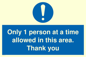 Only 1 person at a time allowed in this area. Thank you