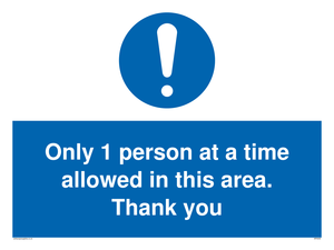 Only 1 person at a time allowed in this area. Thank you
