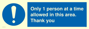Only 1 person at a time allowed in this area. Thank you