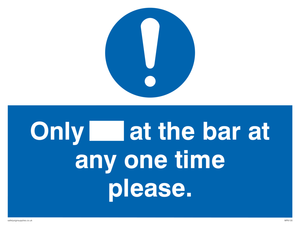 Only[] at the bar at any one time please. sign 