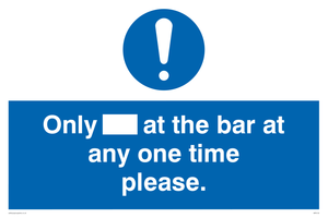 Only[] at the bar at any one time please. sign 