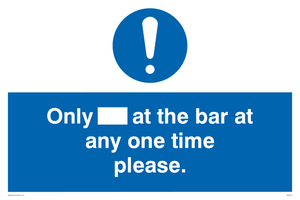 Only[] at the bar at any one time please. sign 