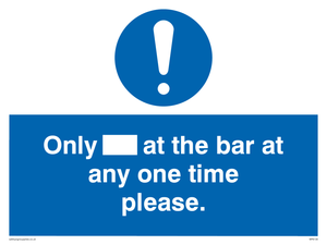 Only[] at the bar at any one time please.