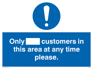 Only [ ] customers in this area at any time please sign 