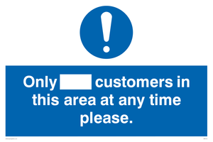 Only [ ] customers in this area at any time please