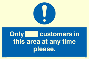 Only [ ] customers in this area at any time please