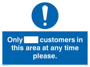 Only [ ] customers in this area at any time please