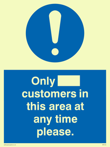 Only [ ] customers in this area at any time please