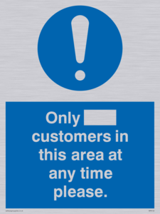 Only [ ] customers in this area at any time please