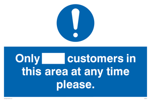 Only [ ] customers in this area at any time please sign 