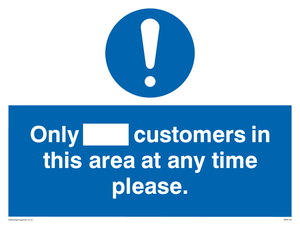 Only [ ] customers in this area at any time please sign 