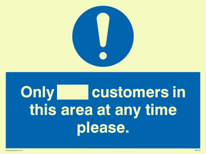 Only [ ] customers in this area at any time please