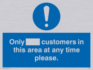 Only [ ] customers in this area at any time please