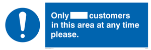 Only [ ] customers in this area at any time please sign 