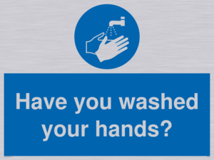 Have you washed your hands?