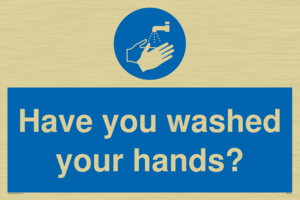 Have you washed your hands?