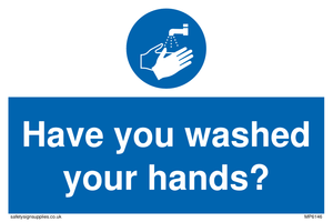 Have you washed your hands?
